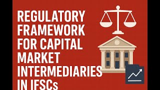 Full Regulatory framework for capital market intermediaries in ifscs Guide