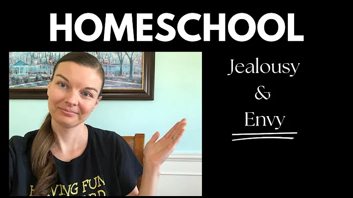 Homeschool | Jealousy & Envy