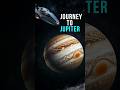 Cosmic Odyssey: The Journey to Jupiter #shorts