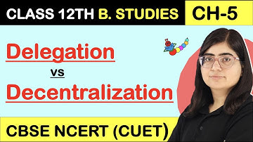 DELEGATION & DECENTRALISATION DIFFERENCE BETWEEN | Organising | Class 12 Business Studies