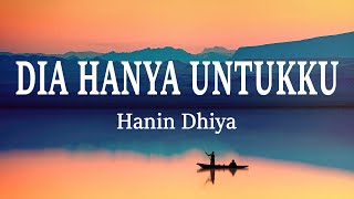 Hanin Dhiya - Dia Hanya Untukku (Lirik Lagu)