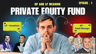 Private equity fund - GP and LP meaning | Interview preparation session -1