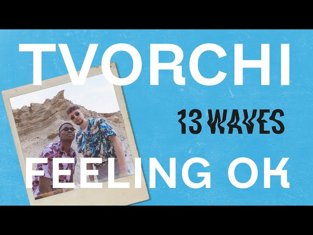 Tvorchi - Feeling Ok