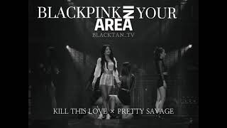 Blackpink Kill This Love & Prettysavage Remixmashup - Blacktantv