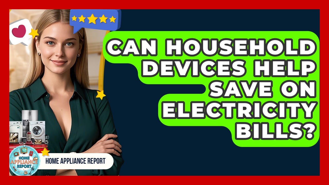 Can Household Devices Help Save on Electricity Bills? | Home Appliance Report