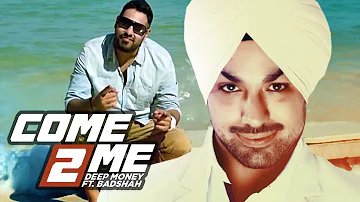 Deep Money Come 2 Me Full Video Song Feat. Badshah || Born Star || NEW PUNJABI SONG