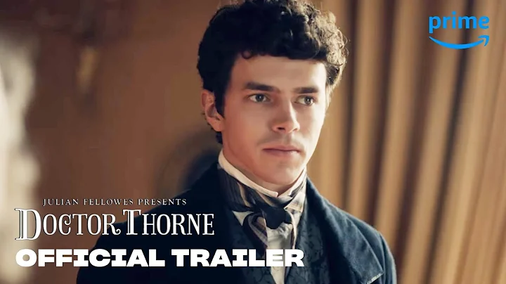 Julian Fellowes Presents Doctor Thorne - Official ...