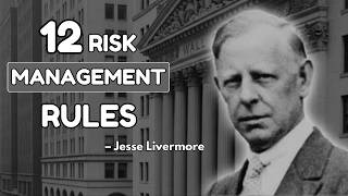 Jesse Livermore’s 12 Risk Management Rules