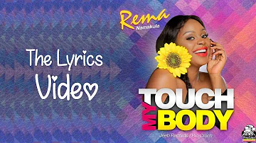 Touch My Body | The Lyrics Video - Rema Namakula
