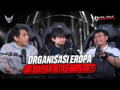 MPL TALK ID S18 WEEK 4 : ORGANISASI EROPA DI PAPAN ATAS MPL ID?