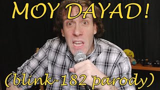 My Dad (MOY DAYAD) - Blink 182 Parody