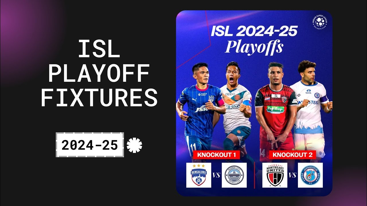 ISL Playoff Fixtures and Schedule | ISL Season 2024-25