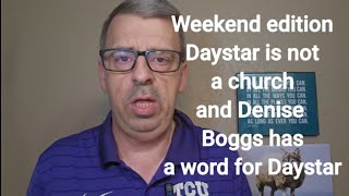 Daystar is not a church and DeniseBoggs has a word for Daystar