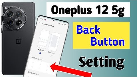 OnePlus 12 5G Back Button Change Settings/How to set back button in OnePlus 12 5G