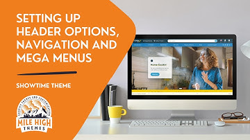 Setting up header options, navigation, and mega menus in the ShowTime theme