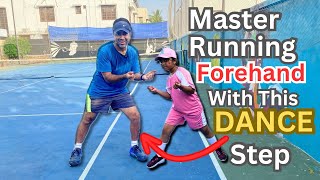 Learn the ART of Running Forehand Footwork