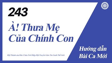 [Bài Ca Mới | Guide] No.243 À! Thưa Mẹ Của Chính Con | Hội Thánh của Đức Chúa Trời