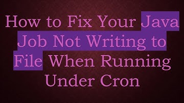 How to Fix Your Java Job Not Writing to File When Running Under Cron