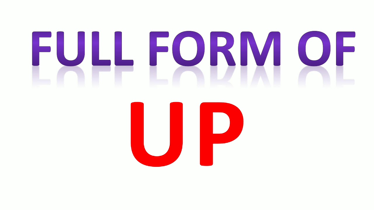 UP Full Form Full Form Of UP YouTube UP Full Form Full Form Of UP YouTube