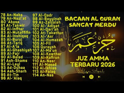 Murottal Al Quran Juz 30 (Juz Amma) NGAJI Merdu - NEW beautiful Quran recitation, BY ALAA AQEL