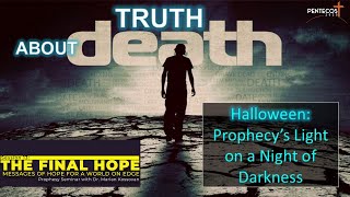 Session 13 – Halloween: Prophecy’s Light on a Night of Darkness | THE FINAL HOPE  | October 31, 2025