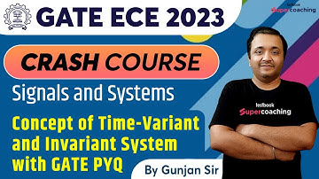 GATE ECE Video Lectures 2023 | Concept of Time-Variant and Invariant System GATE PYQ | By Gunjan Sir