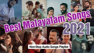 Best of Malayalam Songs 2021 | Beginning of 2021 | Top 15 | Non-Stop Audio Songs Playlist