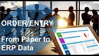 Order Entry: From Paper to ERP Data