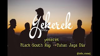 yekerek   Black South Rap   Tuhan Jaga Dia