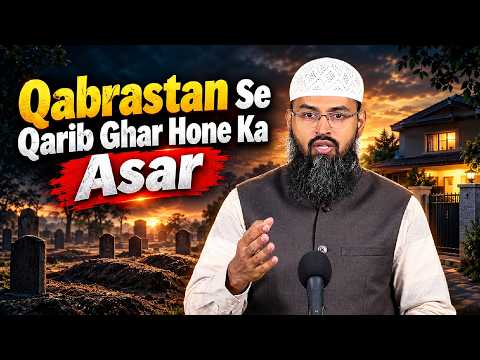 Qabrastan Se Qarib Ghar Hone Ka Asar By Adv. Faiz Syed