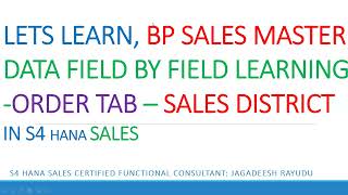 SAPSD: BP SALES MASTER DATA FIELD BY FIELD LEARNING ORDER TAB – SALES DISTRICT IN S4 HANA SALES