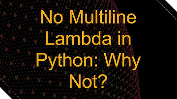 No Multiline Lambda in Python: Why Not?