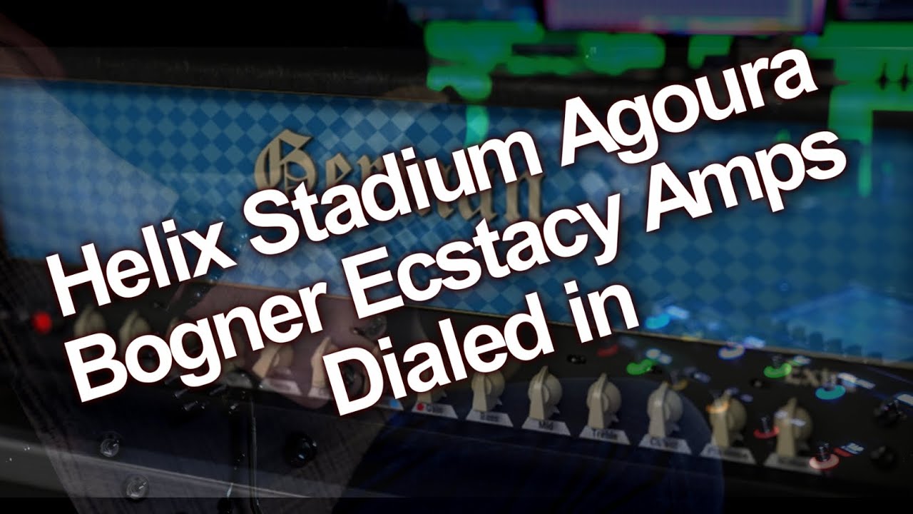 🎸 Line 6 Helix Stadium – Agoura Bogner Ecstacy Amp Models Dialed