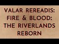 The Riverlands Reborn (Fire & Blood VRR)