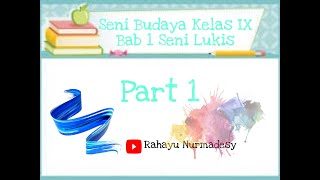 Seni Lukis Part 1 (Seni Budaya Kelas 9)