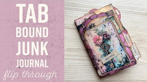Tab Bound Junk Journal Flip Through
