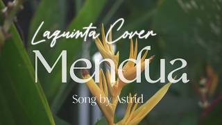 Mendua - Astrid I Laquinta Cover #astridmendua #coversong