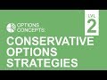 Conservative Options Strategies: Covered Calls, Protective Puts & Collars