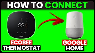 How To Connect Ecobee Thermostat To Google Home (How To Pair & Add Ecobee Thermostat To Google Home)