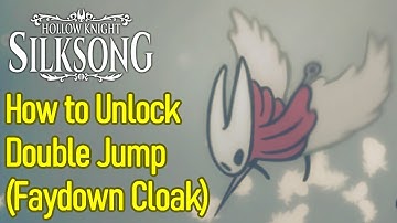 Hollow Knight Silksong How to Get Double Jump, Faydown Cloak Location, Mount Fay Full Walkthrough