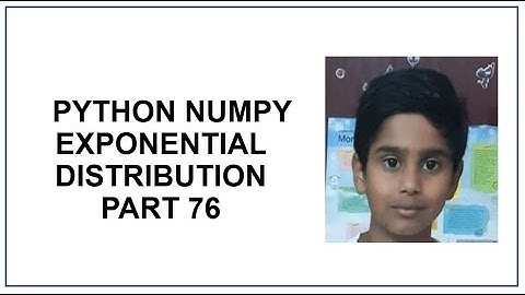 Python NumPy | Exponential Distribution | Poisson Vs Exponential distribution | Python tutorial 76