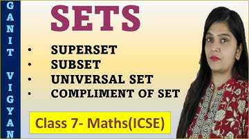 Subset & Superset | Universal set | Compliment of Set | ICSE Class 7 Maths