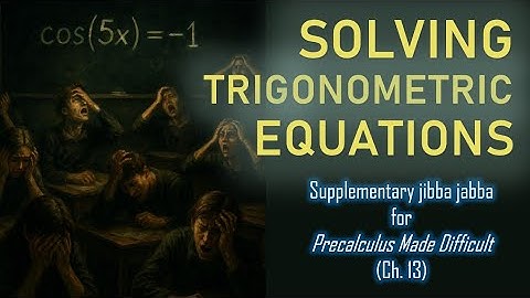 13. Solving Trigonometric Equations