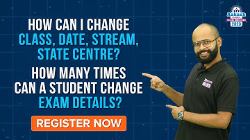 How can I change class/date/stream/state centre? How many times can a student change exam details?