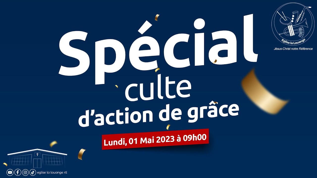 SPECIAL CULTE D'ACTION DE GRACE 29 ANS/ 01 MAI 2023 - YouTube