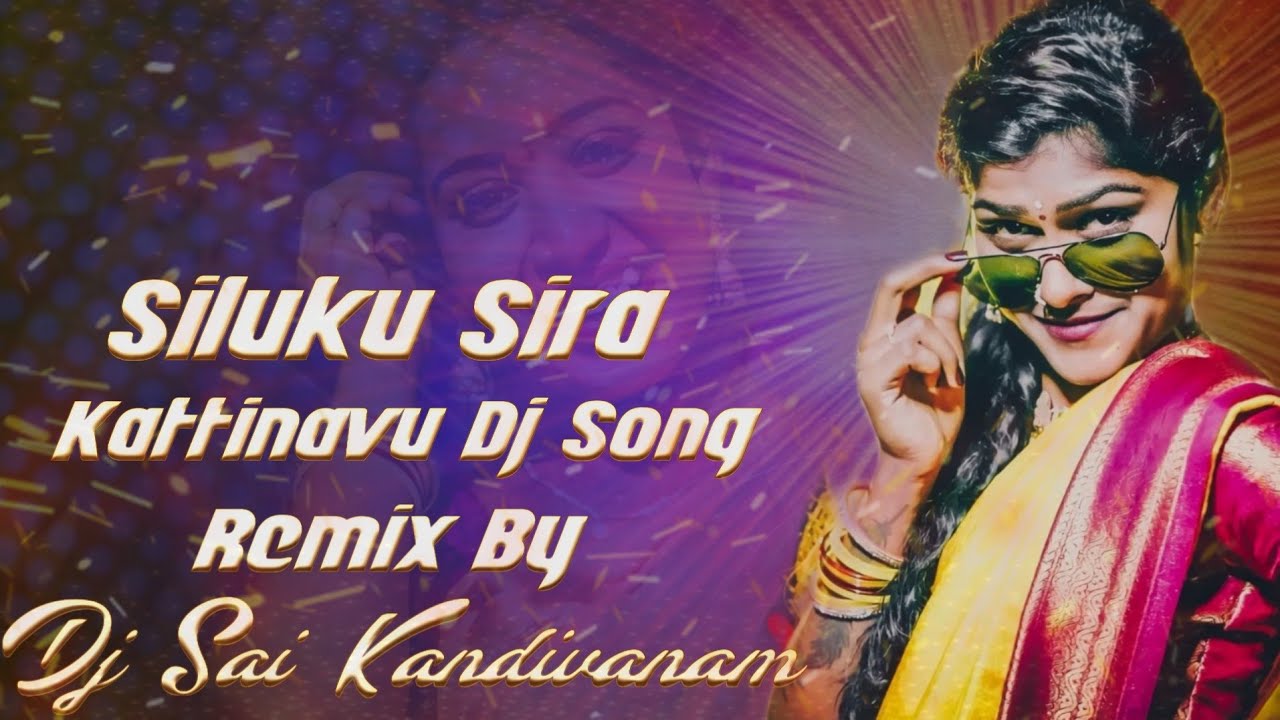 Siluku Sira Kattinavu  Hyderabadu Galli Pori Teenmaar Mix Dj Sai Kandivanam  newfolksongs2023