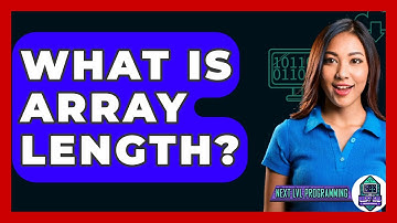 What Is Array Length? - Next LVL Programming