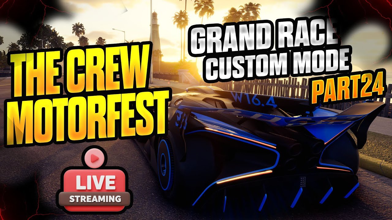 The Crew Motorfest Grand Race & Custom Mode P24 - YouTube