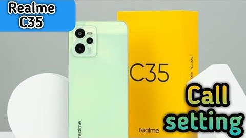 Call Setting In Realme C35, How To Call Setting In Realme C35,