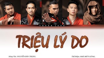 NHÀ MỨT GỪNG – TRIỆU LÝ DO Color Coded Lyrics (ANH TRAI VƯỢT NGÀN CHÔNG GAI)